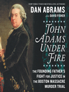 Cover image for John Adams Under Fire